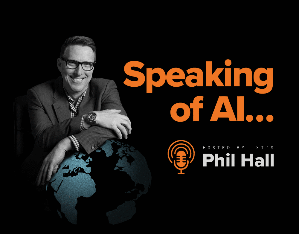 Portrait of Philip Hall promoting the LXT podcast graphic with the name of the Podcast "speaking of AI"
